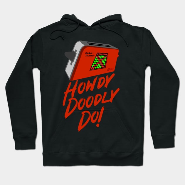 Talkie Toaster - Howdy Doodly Do! Hoodie by Meta Cortex